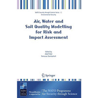 Air, Water and Soil Quality Modelling for Risk and Impact Assessment [Hardcover]