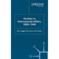 Airships in International Affairs 1890 - 1940 [Paperback]