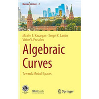 Algebraic Curves: Towards Moduli Spaces [Hardcover]