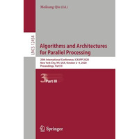 Algorithms and Architectures for Parallel Processing: 20th International Confere [Paperback]