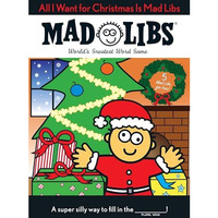 All I Want for Christmas Is Mad Libs: World's Greatest Word Game [Paperback]