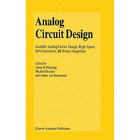 Analog Circuit Design: Scalable Analog Circuit Design, High Speed D/A Converters [Hardcover]