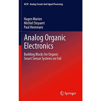 Analog Organic Electronics: Building Blocks for Organic Smart Sensor Systems on  [Hardcover]