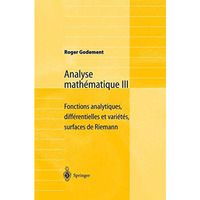 Analyse math?matique III: Fonctions analytiques, diff?rentielles et vari?t?s, su [Paperback]