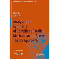 Analysis and Synthesis of Compliant Parallel MechanismsScrew Theory Approach [Paperback]