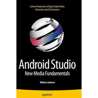 Android Studio New Media Fundamentals: Content Production of Digital Audio/Video [Paperback]