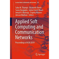 Applied Soft Computing and Communication Networks: Proceedings of ACN 2019 [Paperback]