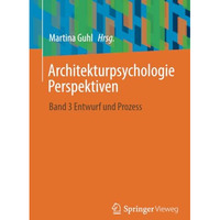 Architekturpsychologie Perspektiven: Band 3 Entwurf und Prozess [Paperback]