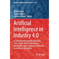 Artificial Intelligence in Industry 4.0: A Collection of Innovative Research Cas [Paperback]