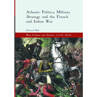 Atlantic Politics, Military Strategy and the French and Indian War [Paperback]
