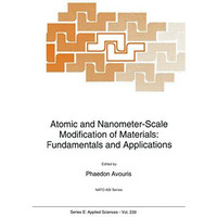 Atomic and Nanometer-Scale Modification of Materials: Fundamentals and Applicati [Paperback]