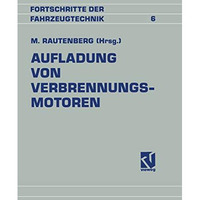 Aufladung von Verbrennungsmotoren: Entwicklung, Regelung und Stand der Technik [Paperback]