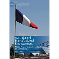 Australia and Frances Mutual Empowerment: Middle Powers Strategies for Pacific [Paperback]