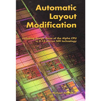 Automatic Layout Modification: Including design reuse of the Alpha CPU in 0.13 m [Paperback]