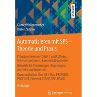 Automatisieren mit SPS - Theorie und Praxis: Programmieren mit STEP 7 und CoDeSy [Hardcover]