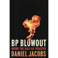 BP Blowout: Inside the Gulf Oil Disaster [Hardcover]