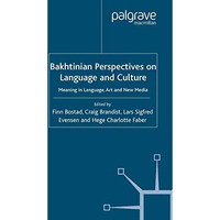 Bakhtinian Perspectives on Language and Culture: Meaning in Language, Art and Ne [Paperback]