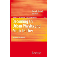 Becoming an Urban Physics and Math Teacher: Infinite Potential [Paperback]