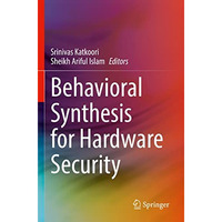 Behavioral Synthesis for Hardware Security [Paperback]