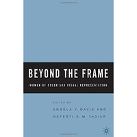 Beyond the Frame: Women of Color and Visual Representation [Paperback]