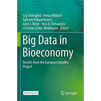 Big Data in Bioeconomy: Results from the European DataBio Project [Paperback]