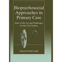 Biopsychosocial Approaches in Primary Care: State of the Art and Challenges for  [Paperback]
