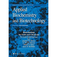 Biotechnology for Fuels and Chemicals: The Twenty-Eighth Symposium. [Hardcover]