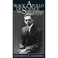 Black Apollo of Science: The Life of Ernest Everett Just [Paperback]