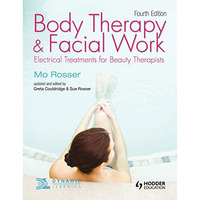 Body Therapy and Facial Work: Electrical Treatments for Beauty Therapists [Paperback]