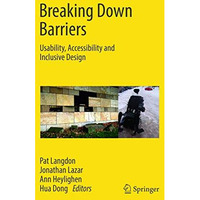 Breaking Down Barriers: Usability, Accessibility and Inclusive Design [Paperback]