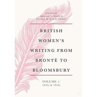 British Women's Writing from Bront? to Bloomsbury, Volume 1: 1840s and 1850s [Hardcover]
