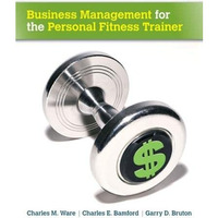 Business Management for the Personal Fitness Trainer [Paperback]