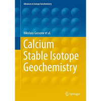 Calcium Stable Isotope Geochemistry [Hardcover]