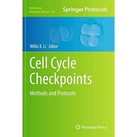 Cell Cycle Checkpoints: Methods and Protocols [Hardcover]