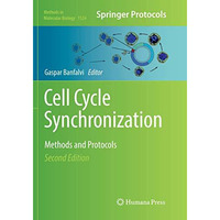 Cell Cycle Synchronization: Methods and Protocols [Paperback]