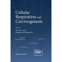 Cellular Respiration and Carcinogenesis [Paperback]