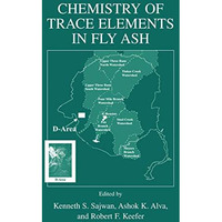 Chemistry of Trace Elements in Fly Ash [Hardcover]