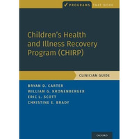 Children's Health and Illness Recovery Program (CHIRP): Clinician Guide [Paperback]