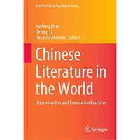 Chinese Literature in the World: Dissemination and Translation Practices [Hardcover]