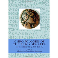 Chronologies of the Black Sea Area in the Period c. 400-100 BC [Hardcover]