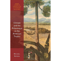 Climate and the Picturesque in the American Tropics [Hardcover]