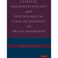 Clinical Neuropsychology and the Psychological Care of Persons with Brain Disord [Hardcover]