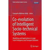 Co-evolution of Intelligent Socio-technical Systems: Modelling and Applications  [Hardcover]