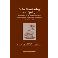 Coffee Biotechnology and Quality: Proceedings of the 3rd International Seminar o [Paperback]