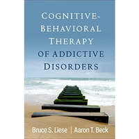 Cognitive-Behavioral Therapy of Addictive Disorders [Hardcover]