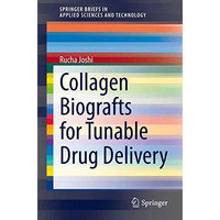 Collagen Biografts for Tunable Drug Delivery [Paperback]