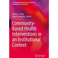 Community-Based Health Interventions in an Institutional Context [Paperback]
