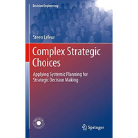 Complex Strategic Choices: Applying Systemic Planning for Strategic Decision Mak [Hardcover]