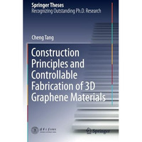Construction Principles and Controllable Fabrication of 3D Graphene Materials [Paperback]