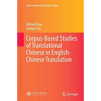 Corpus-Based Studies of Translational Chinese in English-Chinese Translation [Paperback]